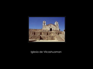Iglesia de Vilcashuaman  