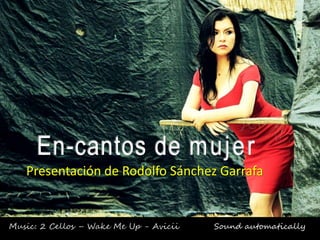 Presentación de Rodolfo Sánchez Garrafa
Music: 2 Cellos – Wake Me Up - Avicii Sound automatically
 