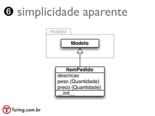 ➏ simplicidade aparente




 Turing.com.br
 