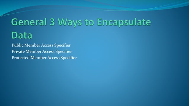 Encapsulation | PPTX | Programming Languages | Computing