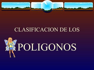 CLASIFICACION DE LOS POLIGONOS 