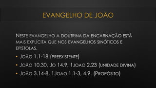 EVANGELHO DE JOÃO
•
•
•