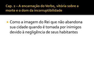  Como a imagem do Rei que não abandona 
sua cidade quando é tomada por inimigos 
devido à negligência de seus habitantes 
 