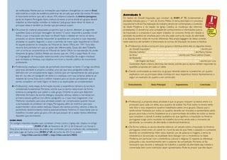 ser enfatizadas.Atente para as nomeações que implicam divergências: se usamos Brasil,
está implícita a noção de existência preliminar de um país que ainda não existia. Portanto,
é importante lembrar que, até o século XIX, estamos tratando da América portuguesa,
parte do Império Português.Após a leitura do texto, a turma divida em grupos deverá
trabalhar as informações contidas no material. Cada grupo deve retirar do texto as
principais ideias e também as dúvidas que porventura surjam.
2 - De posse do material pesquisado, proponha que os alunos debatam as seguintes
questões: Qual a principal mensagem do texto? O autor responde à questão inicial?
Afinal, o que a Inquisição veio fazer no Brasil? Após o debate em torno do tema
proposto, os alunos deverão responder às questões em conjunto, e suas respostas
anotadas no quadro. Segundo o autor, o período de maior ação inquisitorial no Brasil
foi aquele posterior às visitações do Tribunal do Santo Ofício, em 1591. Essa data
recorta dois períodos em que as ações são diferenciadas. Quais são eles? Trabalhe
com a turma as características do Tribunal do Santo Ofício na manutenção do poder
temporal da Igreja Católica. Relate aos alunos que, em 1542, o papa Paulo III criou
a Congregação da Inquisição, reestruturando uma instituição de origem medieval
que combatia as heresias, cujo objetivo era livrar o mundo católico do movimento
protestante.
3 - Professor(a), explique a noção de parte/todo encontrada no texto. O artigo escolhido
para essa atividade é propício à análise, uma vez que seus parágrafos estão bem
definidos em um encadeamento lógico. Solicite que um representante de cada grupo
leia em voz alta um parágrafo do texto e o explique com suas próprias palavras ao
restante da turma. Essa será a melhor maneira para os alunos perceberem que as
partes compõem um todo lógico no texto, e as explicações se complementam.
4 - Professor(a), nesta etapa da formação escolar, a experiência rotineira da escrita é
considerada fundamental. Portanto, solicite que os alunos reescrevam de forma
extensa os parágrafos que cabem a cada grupo. Oriente-os para que elaborem
diferentes formatos de escrita: diálogos, situações cênicas, relatos e narrativas em
primeira pessoa, gráficos (no último parágrafo) ou o que mais imaginarem criar.
Melhores resultados para essa atividade podem ser comprovados quando houver
a participação do professor de Língua Portuguesa, além do incentivo para que
experimentem vários estilos textuais. Depois dos textos prontos, retome a ideia de
parte/todo, texto/contexto, história pessoal/contexto histórico. É importante que os
trabalhos circulem pelos grupos a fim de que possam ler e avaliar textos diferentes
daqueles que escreveram.
SAIBA MAIS
Os castigos impostos àqueles que cometiam crimes contra a Igreja são citados no artigo
“Condenados às galés” [RHBN nº 65, de fevereiro de 2011], de Emanuel Luiz Souza e
Silva. Já as técnicas e os riscos da prática das confissões para as mulheres são comentados
por Lana Lage da Gama Lima [RHBN nº 69, de junho de 2011] no texto “Ajoelhou,tem
que rezar”. http://rhbn.com.br/c/3587 e http://rhbn.com.br/c/4025
Atividade 2
Os textos do Dossiê Inquisição, que constam da RHBN nº 73, fundamentam a
atividade indicada para o 1º ano do Ensino Médio. O tema abordado é o processo
inquisitorial no Brasil.Na realização do trabalho,deverá ser contemplado o conteúdo
da Idade Moderna e da reação da Igreja Católica às mudanças das reformas
protestantes.O dossiê traz uma variedade de conhecimentos e informações acerca
da Inquisição, e a proposta é que sejam tratados no conjunto. Ainda em relação à
atividade, ela poderá ser ampliada para uma discussão acerca da noção de alteridade
e as disputas entre visões de mundo diferentes. Pela ampla bagagem de ideias contidas
neste exercício, ele também é direcionado às turmas de Educação de Jovens e Adultos.
1 - Professor(a), divida a turma em cinco grupos e distribua entre eles os seguintes textos
do Dossiê Inquisição:“Houve queima de bruxas e autos de fé por aqui?”, escrito por
Daniela Calinho;“A intolerância foi incorporada pela população?”, de Marco Nunes
da Silva;“Os índios também foram perseguidos?”, escrito por Maria Leônia Chaves
de Resende;“Assim como os católicos,os protestantes também perseguiram seus
fiéis?”, de Angelo de Assis;“Ter origem judaica era sinônimo de culpa?”, escrito por Lina
Gorenstein.Após a leitura silenciosa dos textos, solicite que os alunos tentem responder às
questões propostas em cada um deles.
2 - Dando continuidade ao exercício, os grupos deverão elaborar e preencher um quadro
explicativo com as principais ideias contidas em seus respectivos textos.Apresentamos a
seguir um exemplo do quadro a ser construído:
Texto/Autoria Ideia Principal Argumentos Conclusão
3 - Professor(a), a proposta dessa atividade é que os grupos troquem os textos entre si e
produzam, para cada um deles, seus quadros de análise. No final, todos os textos terão
sido lidos e seus respectivos quadros trabalhados pelos cinco grupos. Depois que a
tarefa estiver finalizada por todos, os quadros deverão ser trocados e apresentados pelos
grupos para toda a turma. Estabelece-se aí a oportunidade de análise de todos os textos
que compõem o dossiê.A análise qualitativa do que significou a Inquisição na América
portuguesa surge como resultado do trabalho da turma, sendo este o momento de
aprofundar os conceitos de alteridade e tolerância/intolerância.
4 - De forma coletiva, os alunos deverão elaborar um estudo sobre a Inquisição na América
portuguesa construindo um painel no mural da sala de aula. Nele, o passado e o presente
deverão se complementar.Além disso, fazendo uso de palavras e imagens, o tema da
intolerância e da exclusão na atualidade deve dialogar com a intolerância na Idade
Moderna, em particular com a intolerância cultural e religiosa. O respeito às diferenças
pressupõe o seu reconhecimento sem o patamar de competição. Portanto, se faz
necessário que, durante a realização do trabalho, a questão da alteridade seja tratada e
conversada, bem como exemplos sejam apresentados. Pode-se propor que eles façam
E n s i n o
M é d i o
1º
ano
multi
disci
plinar
 