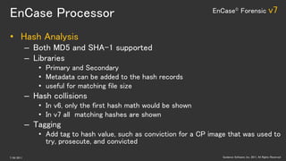 Encase Hashcode Encase V7 Presented by Guidance Software august 2011 | PDF