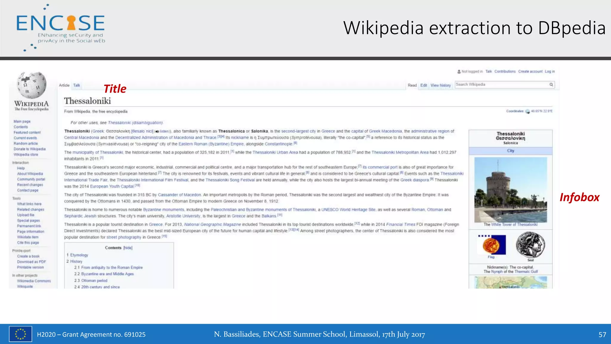 H2020 – Grant Agreement no. 691025 N. Bassiliades, ENCASE Summer School, Limassol, 17th July 2017 57
Wikipedia extraction to DBpedia
Infobox
Title
 