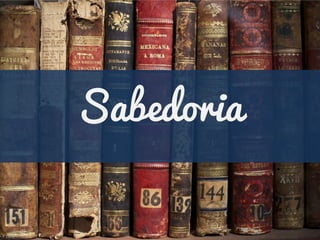 Sabedoria
 