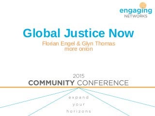 Global Justice Now
Florian Engel & Glyn Thomas
more onion
 