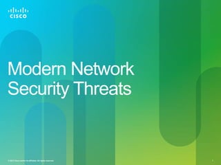 Modern Network
Security Threats

© 2012 Cisco and/or its affiliates. All rights reserved.

1

 