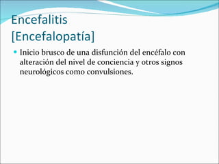 Encefalitis [Encefalopatía] ,[object Object]