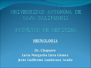 Dr. Chaparro Lucia Margarita Liera Gómez Jesús Guillermo Landavazo Acuña 