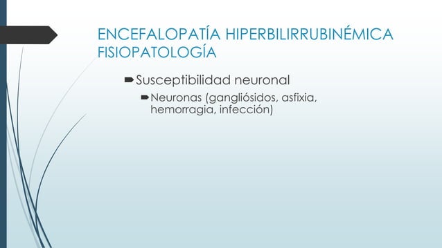 ENCEFALOPATIA POR HIPERBILIRRUBINEMIA PRESENTACION | PPTX