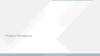 Projetos Estratégicos
Guarapari 2016 - Renzo Colnago - ENCEJ
 