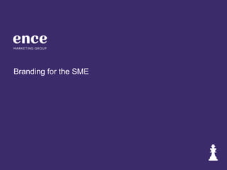 Branding for the SME
 