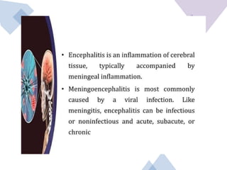Encephalitis is a inflammation of neurons | PPTX