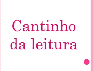 Cantinho da leitura