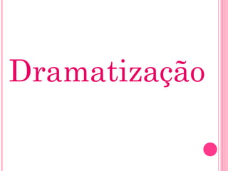 Dramatização