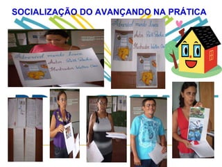SOCIALIZAÇÃO DO AVANÇANDO NA PRÁTICA 