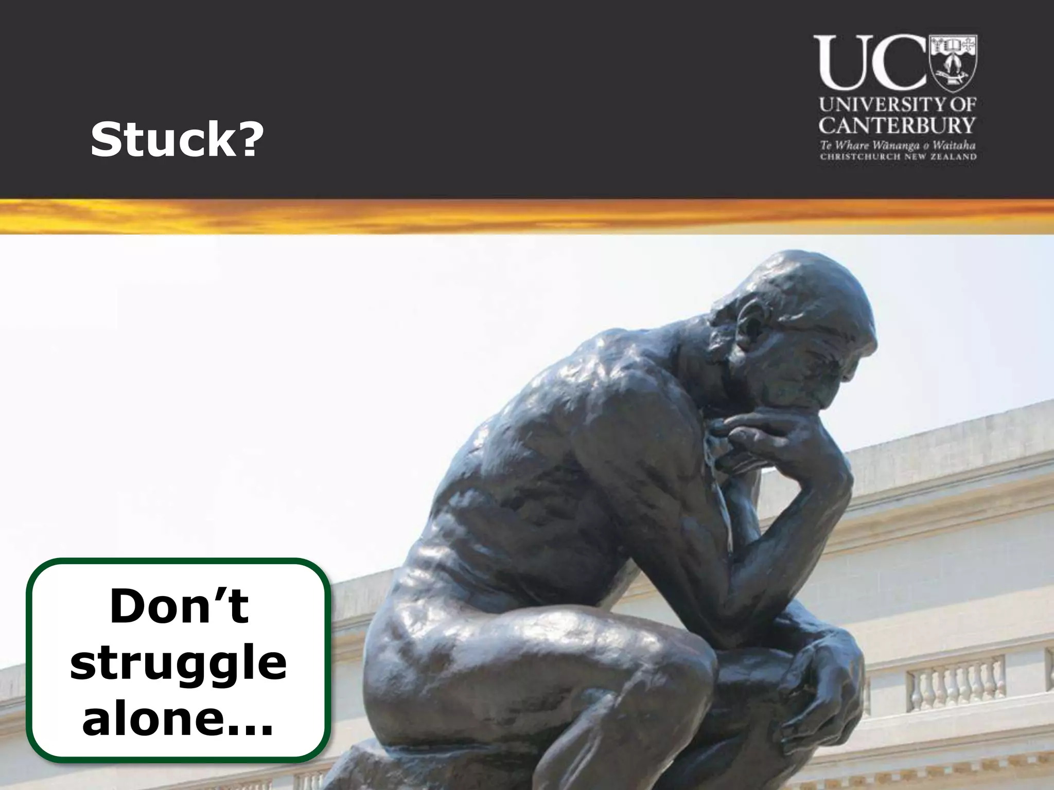 Stuck?




  Don’t
struggle
alone...
 