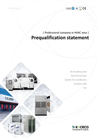 | Professional company in HVAC area |
Prequalification statement
 