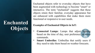 Enoment Objects Enchanted objects in Internet of Things. | PPTX