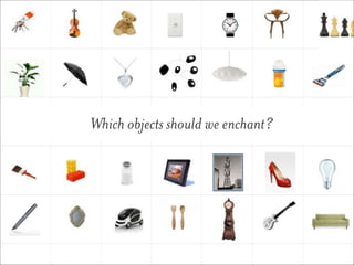 Which objects should we enchant?
 