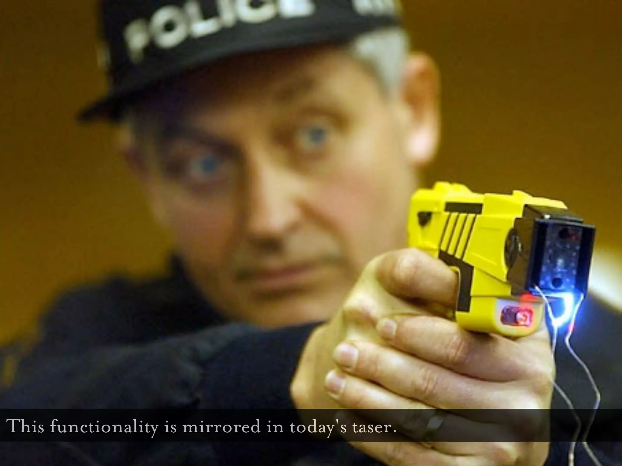 This functionality is mirrored in today's taser.
 