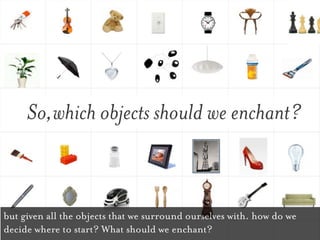Enchanted Objects: The next wave of the web