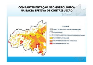 COMPARTIMENTAÇÃO GEOMORFOLÓGICA
NA BACIA EFETIVA DE CONTRIBUIÇÃO
 