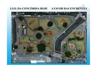 LGO. DA CONCÓRDIA HOJE A FAVOR DAS ENCHENTES
 