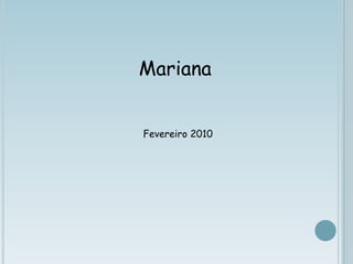 MarianaFevereiro 2010