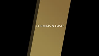 FORMATS & CASES
 