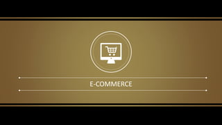 E-COMMERCE
 