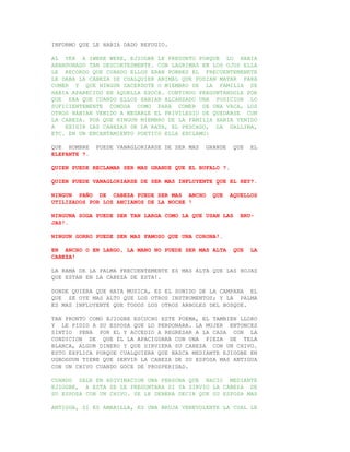 INFORMO QUE LE HABIA DADO REFUGIO.

AL VER A IWERE WERE, EJIOGBE LE PREGUNTO PORQUE LO HABIA
ABANDONADO TAN DESCORTESMENTE. CON LAGRIMAS EN LOS OJOS ELLA
LE RECORDO QUE CUANDO ELLOS ERAN POBRES EL FRECUENTEMENETE
LE DABA LA CABEZA DE CUALQUIER ANIMAL QUE PODIAN MATAR PARA
COMER Y QUE NINGUN SACERDOTE O MIEMBRO DE LA FAMILIA SE
HABIA APARECIDO EN AQUELLA EPOCA. CONTINUO PREGUNTANDOLE POR
QUE ERA QUE CUANDO ELLOS HABIAN ALCANZADO UNA POSICION LO
SUFICIENTEMENTE COMODA COMO PARA COMER DE UNA VACA, LOS
OTROS HABIAN VENIDO A NEGARLE EL PRIVILEGIO DE QUEDARSE CON
LA CABEZA. POR QUE NINGUN MIEMBRO DE LA FAMILIA HABIA VENIDO
A   EXIGIR LAS CABEZAS DE LA RATA, EL PESCADO, LA GALLINA,
ETC. EN UN ENCANTAMIENTO POETICO ELLA EXCLAMO:

QUE HOMBRE    PUEDE VANAGLORIARSE DE SER MAS   GRANDE    QUE   EL
ELEFANTE ?.

QUIEN PUEDE RECLAMAR SER MAS GRANDE QUE EL BUFALO ?.

QUIEN PUEDE VANAGLORIARSE DE SER MAS INFLUYENTE QUE EL REY?.

NINGUN PAÑO DE CABEZA PUEDE SER MAS ANCHO        QUE    AQUELLOS
UTILIZADOS POR LOS ANCIANOS DE LA NOCHE !

NINGUNA SOGA PUEDE SER TAN LARGA COMO LA QUE USAN LAS      BRU-
JAS!.

NINGUN GORRO PUEDE SER MAS FAMOSO QUE UNA CORONA!.

EN ANCHO O EN LARGO, LA MANO NO PUEDE SER MAS ALTA       QUE   LA
CABEZA!

LA RAMA DE LA PALMA FRECUENTEMENTE ES MAS ALTA QUE LAS HOJAS
QUE ESTAN EN LA CABEZA DE ESTA!.

DONDE QUIERA QUE HAYA MUSICA, ES EL SONIDO DE LA CAMPANA EL
QUE SE OYE MAS ALTO QUE LOS OTROS INSTRUMENTOS; Y LA PALMA
ES MAS INFLUYENTE QUE TODOS LOS OTROS ARBOLES DEL BOSQUE.

TAN PRONTO COMO EJIOGBE ESCUCHO ESTE POEMA, EL TAMBIEN LLORO
Y LE PIDIO A SU ESPOSA QUE LO PERDONARA. LA MUJER ENTONCES
SINTIO PENA POR EL Y ACCEDIO A REGRESAR A LA CASA CON LA
CONDICION DE QUE EL LA APACIGUARA CON UNA PIEZA DE TELA
BLANCA, ALGUN DINERO Y QUE SIRVIERA SU CABEZA CON UN CHIVO.
ESTO EXPLICA PORQUE CUALQUIERA QUE NAZCA MEDIANTE EJIOGBE EN
UGBODDUN TIENE QUE SERVIR LA CABEZA DE SU ESPOSA MAS ANTIGUA
CON UN CHIVO CUANDO GOCE DE PROSPERIDAD.

CUANDO SALE EN ADIVINACION UNA PERSONA QUE NACIO MEDIANTE
EJIOGBE, A ESTA SE LE PREGUNTARA SI YA SIRVIO LA CABEZA DE
SU ESPOSA CON UN CHIVO. SE LE DEBERA DECIR QUE SU ESPOSA MAS

ANTIGUA, SI ES AMARILLA, ES UNA BRUJA VENEVOLENTE LA CUAL LE
 