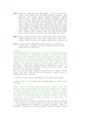 REZO: OGBE SA ATEMOLETA OSHU AWO NANIO. OGBE SA ORI AFEFE-
      LORUN AFEFE MAWA ORUN OÑI LEKAN IGUEDE FIERUBAYE AWO
      OGBE SA. OMO OLOFIN ENEFA ELEGBA ATEMOLETA SHANGO
      MEYERI ODDUN. TENTE ABURE OKANA GIO, ABURE OKANA SA.
      ORI NIFA TENTE MONI LAYE, ABURE OKANA YEKUN OLOWO ORUN
      ABURE OGBE TUA KATIYEBE NIFA AYEWARA, TONTI ABURE, ODI
      KAKA OGUERE ORI ORONI LAYE OKUN TENTE ORI LAYE NIFA,
      OJUANI SHOGBE IMBELARIO ORI OGBE SA ATEMOLETA ORI BAWA
      ORUN MAYENI IFA AGBANI BOSHE ADELE NIFA OGBE SA AGBA-
      NILE OSHUN IKAYO ADELE OLERIFA OMO TONIGBASHE UNTEFA
      ORUN LADEYE ORUN LADEYE NIFA ORI OGBE SA AWO ODARA
      BORI OLOFIN OMOKIO IFA ORUN LAYE IFA ODARA AWO DANIO.

EBBO: AKUKO, AYAPA, EYELE, ERE, ILEKAN, EÑI ADIE MEDILOGUN,
      ATARE, ELEGUEDE, EKU, EYA, EPO, AWADO, ORI, EFUN, OTI
      PUPUA, GBOGBO ASHE, OBI, ITANA, ADELE NIFA, OPOLOPO OWO

NOTA: EL AWO OGBE SA NO BAILA TENTE NANIO, PUES BAILA SU
      PROPIA LERI Y ADEMAS, POR ESTE ODDUN EL AWO NO DEBE
      HACER MAS DE SIETE IFA.

PATAKIN:
OSHUN CANSADA DE LAS TRAICIONES Y DE LAS DESCONSIDERACIONES
DE SUS FAMILIARES Y COTERRANEOS, SE FUE A VIVIR A LA TIERRA
ONILEKAN. ALLI COMENZO A VIVIR TRANQUILA PUES HABIA MUCHO
OROSUN Y MUCHO OYIN (OÑI), COSAS LAS CUALES ELLA NECESITABA.
ESA TIERRA SE LA HABIA RECOMENDADO SU HERMANA YEMAYA. EN ESA
TIERRA SOLO VIVIAN AKAN IGUEDE, QUE ERAN CANGREJOS MUY
GRANDES QUE PARECIAN PIEDRAS Y ELLOS CUANDO OSHUN LLEGO LA
ACEPTARON. PERO POCO TIEMPO DESPUES COMENZARON A SALIR DE
SUS CUEVAS A HACERLE LA GUERRA Y OSHUN LES COGIO MIEDO, POR
LO QUE YA NO SALIA DE SU CASA.
LOS DIAS QUE LOS AKAN IGUEDE NO SALIAN DE SUS CUEVAS, OSHUN
SALIA CON UNA IGBA DE OYIN Y LE ROGABA A OLOFIN QUE LA
AYUDARA MIENTRAS CANTABA:

 "OLOFIN LA OYIN ENIFA TOBAMAYEE, OYIN OLOFIN OMO ODDUN".

Y AFEFE VENIA Y SE LLEVABA LAS PALABRAS HASTA LA OTRA ORILLA
DEL MAR.

DONDE ONIKA VIVIA AWO NANIO OMO OGBE SA, QUIEN VIVIA MUY
TRISTE, PUES SE ENCONTRABA MUY SOLO. UNA TARDE EL SE KOBORI
SU ELEDA CON OROSUN Y EYELE MEYI FUN FUN Y CUANDO SE ACOSTO
A DORMIR, SOÑO QUE OLOFIN LE DECIA QUE EN AQUELLA TIERRA,
QUE LA SEPARABA DEL AMAR, VIVIA UNA MUJER QUE NECESITABA DE
SU AYUDA Y QUE DICHA MUJER SE LLAMABA OSHUN. QUE ELLA
NECESITABA QUE EL FUERA ALLA, PARA QUE LE RESOLVIERA LA
GUERRA QUE ELLA TENIA.
CUANDO OGBE SA SE DESPERTO, PREPARO SU APO Y SALIO AL CAMINO
Y SE DIRIGIO A LA CASA DE AÑARI NIFA AWO SALU AYO, QUE ERA
EL QUE MANDABA EN SU TIERRA Y LE CONTO EL SUEÑO. ESTE LE
CONTESTO; MIRA BIEN LO QUE VAS HACER, PUES TE PUEDE COSTAR
 