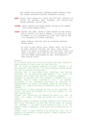AWO OTOKAN ESON AKUELERI OBEDANDE OBERE KUNTELE LODA-
      FUN YEMAYA KAFEREFUN AGOTEKU KAFEREFUN YALORDE.

EBBO: AKUKO, ADIE, MALAGUIDI, EKUTE FUN FUN ASHE, ORELEDO, UN
      LATIGO DE OERLEDO, MALU ADORNADO CON OPOLOPO AYE,
      GBOGBO TENUYEN, OPOLOPO OWO.

SUYERE: OBERU KUNTELE EYE MOKUE ENENKO ORISHA MIJUE OMANKO
        IFA EJIOGBE AWENDA IRETE.

INSHE: DESPUES DEL EBBO, EKUTE SE MATA DENTRO DE UNA TINAJA
       CON EL LATIGO Y SE DEJA A YEMAYA O SE DEJA AHI A QUE
       SE MUERA. AL DIA SIGUIENTE SE LLEVA TODO PARA EL MAR
       Y SE DESBARATA LA TINAJA CANTANDO:

       OBERE KUNTELE YOBE EMI PAYA WO OFINTIWA OKUALERI
       GBOGBO ARAYE.

       SE COGE LA LERI EKUTE, ADIE, AKUKO, EKUN, IYO DE EKU-
       TA OKUN, ARRECIFE CON ERO, OBI KOLA, OSUN, ARISA,
       ODDUN Y SE CARGA LA MALAGUIDI CON TODO ESTO. ESTA VIVE
       JUNTO A ELEGBA Y SOLO COME EN CASO DE QUERER OFO LERI
       TOKU POR HABER TRAICIONADO AL AWO. ESTA MALAGUIDI
       COME GALLINA GRIFA.

PATAKIN:
EN LA TIERRA GUERE FUN VIVIAN DOS AWOSES QUE ERAN JIMAGUAS Y
AMBOS TENIAN EL MISMO SIGNO QUE ERA OGBE ATE.
UNO DE ELLOS SE LLAMABA OBEDANDE Y EL OTRO KUNTELE Y SE
DEDICABAN AL CULTO DEL IFA Y DE OZAIN TENIENDO MUCHOS AHIJA-
DOS POR SU CUALIDAD ADIVINATORIA.
OBEDANDE ERA EL MAS FAMOSO, ESTO PROVOCABA UNA ENVIDIA
CRECIENTE EN EL CORAZON DE OBERU KUNTELE Y EL MISMO FUE
FRAGUANDO EN SU MENTE UNA TRAICION CONTRA SU HERMANO.
OBEDANDE LE CONFIABA TODOS SUS SECRETOS Y PREPARATIVOS A SU
HERMANO, INCLUSO DONDE GUARDABA SU IFA, Y EL HERMANO
VALIENDOSE DE SU CONFIANZA, COMO TENIA LA FACULTAD DE
TRANSFORMARSE EN RATON O EN HOMBRE, SEGUN LO NECESITARA, Y
TOMANDO EL ASPECTO DE EKUTE SE INTRODUJO EN EL ILE DE SU
HERMANO.
DIRIGIENDOSE A DONDE GUARDABA EL IFA, LE FUE CAMBIANDO LOS
IKINES POR OTROS QUE ESTABAN OFO Y LOS FUE TIRANDO AL RIO
PARA PERJUDICARLO.
YALORDE QUE ESTABA ESE DIA DANDOLE DE COMER A SU LERI EN
LORDE IBU CUANDO VIO CAER LOS IKINES LOS RECOGIO Y LOS
GUARDO.
OBEDANDE COMENZO A PERDER LA MENTE PORQUE SU IFA ESTABA OFO.
ESTE VIVIA CON YEMAYA, LA CUAL SOÑO CON EL OGGUN DE BABARE
IFA OBEDANDE Y LE CONTO LO QUE SUCEDIA LO QUE A SU VEZ
YEMAYA CONTO A OBEDANDE Y ESTE LLORO POR LA TRAICION DE SU
HERMANO.
YEMAYA LLEVO A OBERU KUNTELE A LA ORILLA DEL MAR CON EL
PRETEXTO DE REVELARLE UN GRAN SECRETO, CUANDO LLEGARON ESTA
EMPEZO A CANTAR:
 