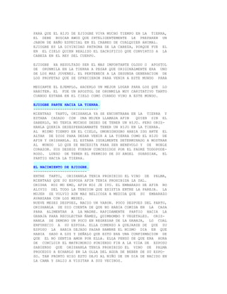PARA QUE EL HIJO DE EJIOGBE VIVA MUCHO TIEMPO EN LA TIERRA,
EL DEBE BUSCAR AWOS QUE INTELIGENTEMENTE LE PREPAREN UN
JABON DE BAÑO ESPECIAL EN EL CRANEO DE CUALQUIER ANIMAL.
EJIOGBE ES LA DIVINIDAD PATRONA DE LA CABEZA, PORQUE FUE EL
EN EL CIELO QUIEN REALIZO EL SACRIFICIO QUE CONVIRTIO A LA
CABEZA EN EL REY DEL CUERPO.

EJIOGBE HA RESULTADO SER EL MAS IMPORTANTE OLODU O APOSTOL
DE ORUNMILA EN LA TIERRA A PESAR QUE ORIGINALMENTE ERA UNO
DE LOS MAS JOVENES. EL PERTENECE A LA SEGUNDA GENERACION DE
LOS PROFETAS QUE SE OFRECIERON PARA VENIR A ESTE MUNDO PARA

MEDIANTE EL EJEMPLO, HACERLO UN MEJOR LUGAR PARA LOS QUE LO
HABITEN. EL FUE UN APOSTOL DE ORUNMILA MUY CARITATIVO TANTO
CUANDO ESTABA EN EL CIELO COMO CUANDO VINO A ESTE MUNDO.

EJIOGBE PARTE HACIA LA TIERRA.
-----------------------------
MIENTRAS TANTO, ORISHANLA YA SE ENCONTRABA EN LA TIERRA Y
ESTABA CASADO CON UNA MUJER LLAMADA AFIN      QUIEN SIN EL
SABERLO, NO TENIA MUCHOS DESEO DE TENER UN HIJO. PERO ORIS-
HANLA QUERIA DESESPERADAMANTE TENER UN HIJO EN LA TIERRA.
AL MISMO TIEMPO EN EL CIELO, OMONIGHOGBO HABIA IDO ANTE EL
ALTAR DE DIOS PARA DESAR VENIR A LA TIERRA COMO EL HIJO DE
AFIN Y ORISHANLA. EL ESTABA IGUALMENTE DETERMINADO A MOSTRAR
AL MUNDO LO QUE SE NECESITA PARA SER BENEVOLO Y DE NOBLE
CORAZON. SUS DESEOS FUERON CONCEDIDOS POR EL PADRE TODOPODE-
ROSO. LUEGO DE TENER EL PERMISO DE SU ANGEL GUARDIAN, EL
PARTIO HACIA LA TIERRA.

EL NACIMIENTO DE EJIOGBE.
------------------------
ENTRE TANTO, ORISHANLA TENIA PROHIBIDO EL VINO DE PALMA,
MIENTRAS QUE SU ESPOSA AFIN TENIA PROHIBIDA LA SAL.
ORISHA KOI MU EMO, AFIN KOI JE IYO. EL EMBARAZO DE AFIN NO
ALIVIO DEL TODO LA TENSION QUE EXISTIA ENTRE LA PAREJA. LA
MUJER SE VOLVIO AUN MAS BELICOSA A MEDIDA QUE SU EMBARAZO
AVANZABA CON LOS MESES.
NUEVE MESES DESPUES, NACIO UN VARON. POCO DESPUES DEL PARTO,
ORISHANLA SE DIO CUENTA DE QUE NO HABIA COMIDA EN LA CASA
PARA ALIMENTAR A LA MADRE. RAPIDAMENTE PARTIO HACIA LA
GRANJA PARA RECOLECTAR ÑAMES, QUIMBOMBO Y VEGETALES. ORIS-
HANLA SE DEMORO UN POCO EN REGRESAR DE LA GRANJA, LO CUAL
ENFURECIO A SU ESPOSA. ELLA COMENZO A QUEJARSE DE QUE SU
ESPOSO LA HABIA DEJADO PASAR HAMBRE EL MISMO DIA EN QUE
HABIA DADO A LUZ Y SEÑALO QUE ESTO ERA UNA CONFIRMACION DE
QUE EL NO SENTIA AMOR POR ELLA. ELLA PENSO DE QUE ERA HORA
DE CONCLUIR EL MATRIMONIO PONIENDO FIN A LA VIDA DE ESPOSO
SABIENDO QUE ORISHANLA TENIA PROHIBIDO EL VINO DE PALMA
PROCEDIO A ECHARLO EN LA OLLA DEL AGUA DE BEBER DE SU ESPO-
SO. TAN PRONTO HIZO ESTO DEJO AL NIÑO DE UN DIA DE NACIDO EN
LA CAMA Y SALIO A VISITAR A SUS VECINOS.
 