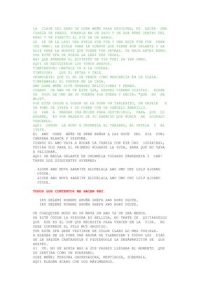 LA CLAVE DEL EBBO DE OGBE WEÑE PARA RESOLVER, ES HACER UNA
CABEZA DE FANGO, PONERLA EN UN SACO Y UN ADA KEKE DENTRO DEL
EBBO Y VA DIRECTO AL PIE DE UN ARBOL.
SE LE DA LA LERI UNA EYELE FUN FUN Y UNA ADIE FUN FUN PARA
IRE UMBO. LA EYELE PARA LA SUERTE QUE VIENE POR DELANTE Y LA
ADIE PARA LA MUERTE QUE VIENE POR DETRAS. SE HACE ANTES EBBO.
POR ESTE IFA SE RUEGA LA LERI DOS VECES.
HAY QUE ATENDER AL ESPIRITU DE IYA TOBI PA IRE UMBO.
AQUI SE RECOGIERON LOS TOROS BRAVOS.
TIMESHEGUN: OBATALA VA A LA GUERRA.
TIWESODE:   QUE EL ENTRA Y SALE.
OKEMOLEYA: QUE EL NO SE VENDE COMO MERCANCIA EN LA PLAZA.
TIWESAWALE: EL PRENDE EN LA CASA.
AWO OGBE WEÑE VIVE GRANDES AFLICCIONES Y PENAS.
CUANDO UN AWO SE VE ESTE IFA, SEGURO VIENEN VISITAS. ECHAR
UN POCO DE OMI EN SU PUERTA POR FUERA Y DECIR: "QUE NO SE
MOJE".
POR ESTE ODDUN A OSHUN SE LE PONE UN TABLERITO, UN OKPELE    Y
UN POMO DE IYEFA Y SE CUBRE CON UN PAÑUELO AMARILLO.
LE VAN A MANDAR UNA MUJER PARA DESTRUIRLO, PARA QUE LO
ENGAÑE, ES POR MANDATO DE SU ENEMIGO QUE NUNCA HA LOGRADO
VENCERLO.
AQUI OSHUN LE ROBO A ORUNMILA EL TABLERO, EL OKPELE Y EL
IYEFA.
EL AWO OGBE WEÑE SE DEBE BAÑAR A LAS DOCE DEL DIA CON:
CAMPANA BLANCA Y PERFUME.
CUANDO EL AWO VAYA A ROGAR LA CABEZA CON EYA ORO (GUABINA),
PEDIRA DOS PARA EL PRIMERO ROGARSE LA SUYA, PARA QUE NO VAYA
A PELIGRAR.
AQUI SE BAILA DELANTE DE ORUNMILA TOCANDO PANDERETA Y CAN-
TANDO LOS SIGUIENTES SUYERES:

  ALUDE AWO MOYA AWANIYE ALUDELALA AWO OMO ONI LULU ALUANO
  OTODE.
  ALUDE AWO MOYA AWANIYE ALUDELALA AWO OMO ONI LULU ALUANO
  OTODE.

TODOS LOS CONTENTOS ME HACEN REY.

   IKU DELEMI KOBEMI ARUÑA SHEFA AWO ROKO OLUYE.
   IKU DELEMI KOBEMI ARUÑA SHEFA AWO ROKO OLUYE.

DE CUALQUIER MODO NO SE MATA UN AWO YA UN OBA MENOS.
EN ESTE ODDUN LA PERSONA ES BELLUDA, NO TRATE DE QUITARSELOS
QUE ESE ES EL DON QUE NECESITA PARA VENCER EN LA VIDA. NO
DEBE CORTARSE EL PELO MUY SEGUIDO.
POR ESTE IFA DEBE VESTIRSE DE COLOR CLARO LO MAS POSIBLE.
A ELEGBA SE LE PONE UNA BAINA DE FLANBOYAN Y TODOS LOS DIAS
SE LE SALUDA CANTANDOLE Y PIDIENDOLE LA DESAPARICION DE LOS
ARAYES.
SI UD. NO SE APEGA MAS A SUS PADRES LLEGARA EL MOMENTO QUE
SE SENTIRA COMO UN HUERFANO.
OGBE WEÑE: PERSONA OBSERVADORA, MENTIROSA, SOBERBIA.
AQUI ELEGBA ACABO CON LOS MAYOMBEROS.
 