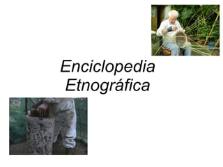 Enciclopedia Etnográfica 
