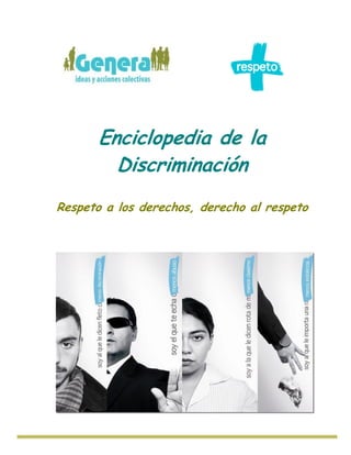 Enciclopedia de la
         Discriminación
Respeto a los derechos, derecho al respeto
 