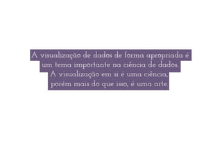 Visualização de dados para a percepção humana