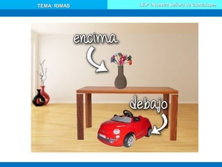 TEMA: RIMASTEMA: RIMAS I.E.P «Nuestra Señora de Guadalupe»I.E.P «Nuestra Señora de Guadalupe»
 