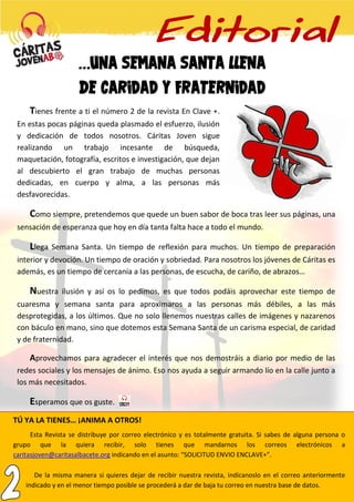 Tienes frente a ti el número 2 de la revista En Clave +.
En estas pocas páginas queda plasmado el esfuerzo, ilusión
y dedi...