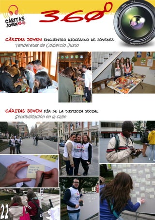 CÁRITAS JOVEN ENCUENTRO DIOCESANO DE JÓVENES
Tenderetes de Comercio Justo
CÁRITAS JOVEN DÍA DE LA JUSTICIA SOCIAL
Sensibilización en la calle
 