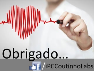 Obrigado…
/iPCCoutinhoLabs
 