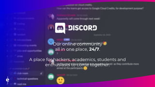 Our online community
all in one place, 24/7.
A place for hackers, academics, students and
enthusiasts to come together.
 