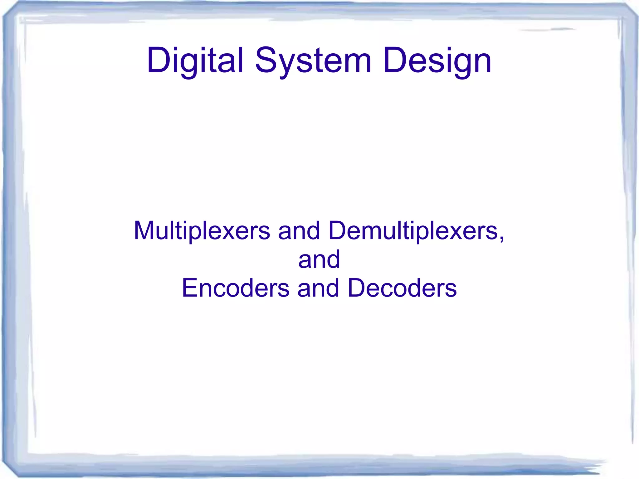 Encoder, decoder, multiplexers and demultiplexers | PPT | Operating ...