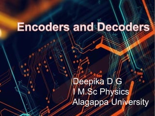 Deepika D G
I M.Sc Physics
Alagappa University
 