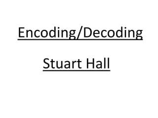 Encoding/Decoding Stuart Hall 