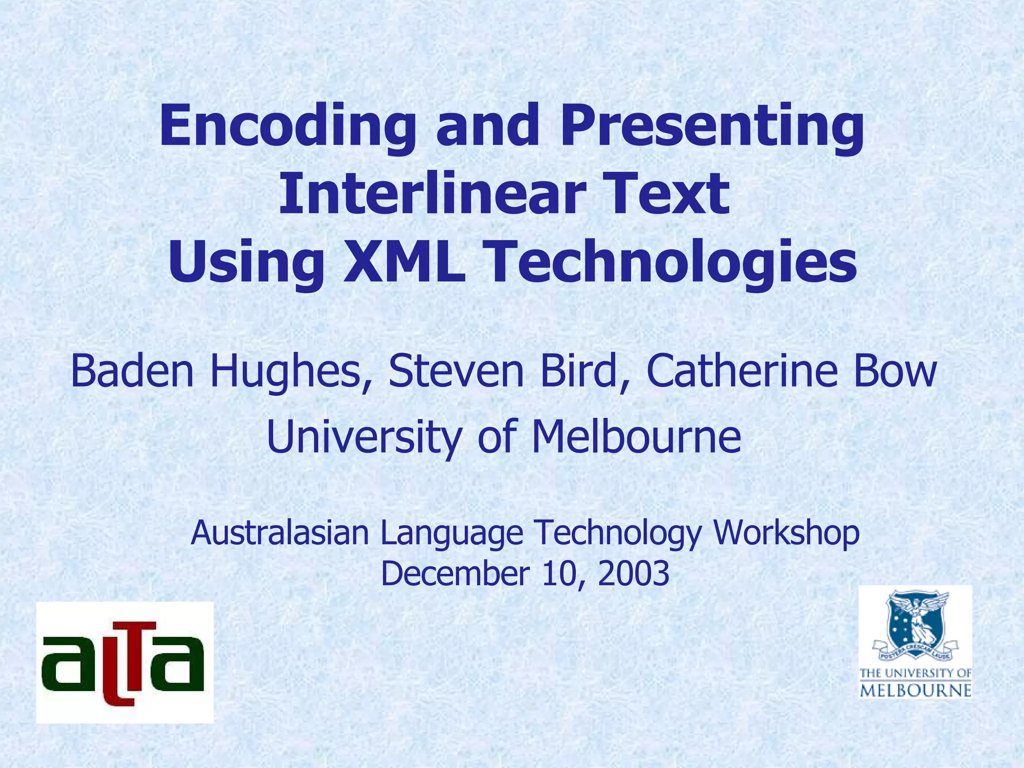 Encoding and Presenting Interlinear Text Using XML Technologies | PPT